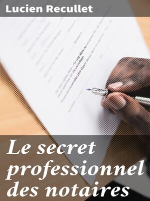 cover image of Le secret professionnel des notaires